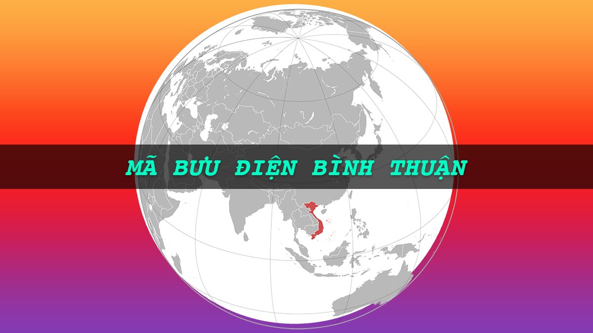 Mã bưu điện Bình Thuận mới nhất Mã bưu điện Bình Thuận mới nhất