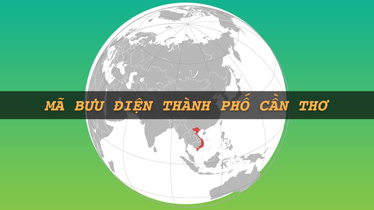 Mã bưu điện Cần Thơ mới nhất Mã bưu điện Cần Thơ mới nhất