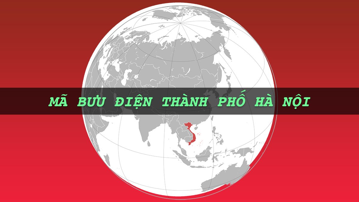 Mã bưu điện Hà Nội mới nhất Mã bưu điện Hà Nội mới nhất